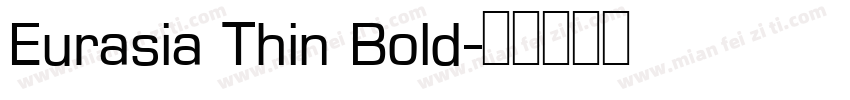 Eurasia Thin Bold字体转换